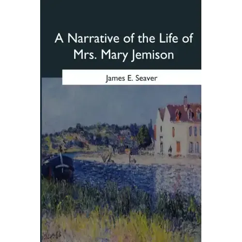 A Narrative of the Life of Mrs. Mary Jemison