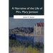 A Narrative of the Life of Mrs. Mary Jemison