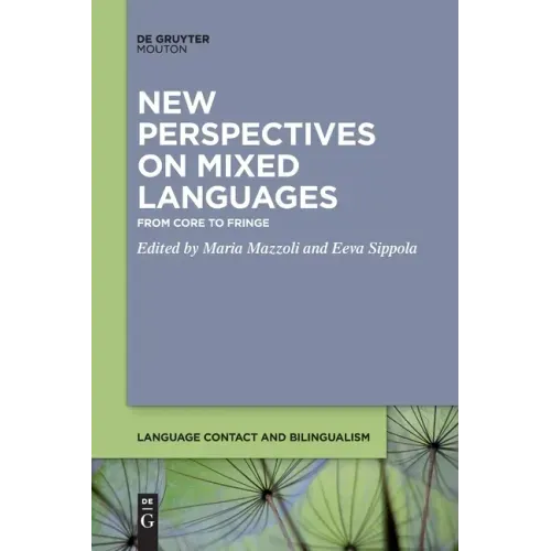 New Perspectives on Mixed Languages: From Core to Fringe