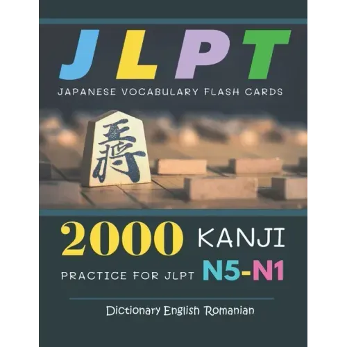 2000 Kanji Japanese Vocabulary Flash Cards Practice for JLPT N5-N1 Dictionary English Romanian: Japanese books for learning full vocab flashcards. Com