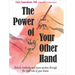The Power of Your Other Hand: Unlock Creativity and Inner Wisdom Through the Right Side of Your Brain