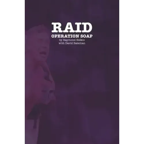 Raid: Operation Soap: An Unconventional Love Story About The 1981 Bathhouse Raids