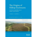 The Origins of Hilltop Enclosures: Late Bronze Age hilltop sites in Atlantic western Britain
