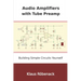 Audio Amplifiers with Tube Preamp: Building Simple Circuits Yourself