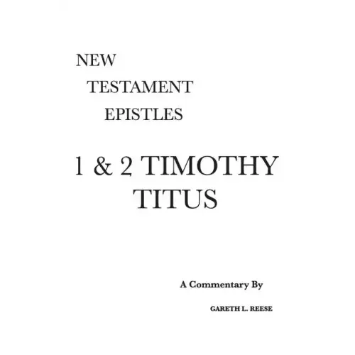 1 & 2 Timothy and Titus: A Critical & Exegetical Commentary