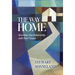 The Way Home: Restoring Your Relationship with Your Creator