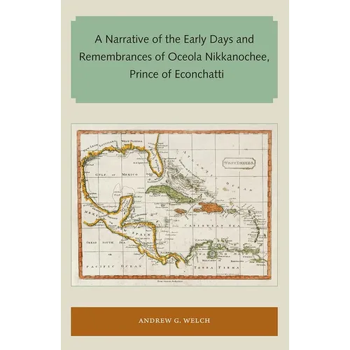 A Narrative of the Early Days and Remembrances of Oceola Nikkanochee, Prince of Econchatti - Paperback