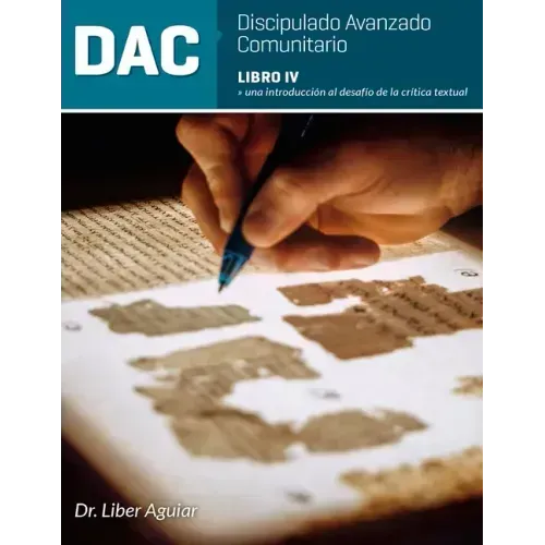 Discipulado Avanzado Comunitario: Libro IV: DAC: Una introducción al desafío de la crítica textual
