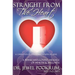 Straight From The Heart: A Physician's Loving Message of Healing & Wellness