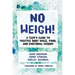 No Weigh!: A Teen's Guide to Positive Body Image, Food, and Emotional Wisdom