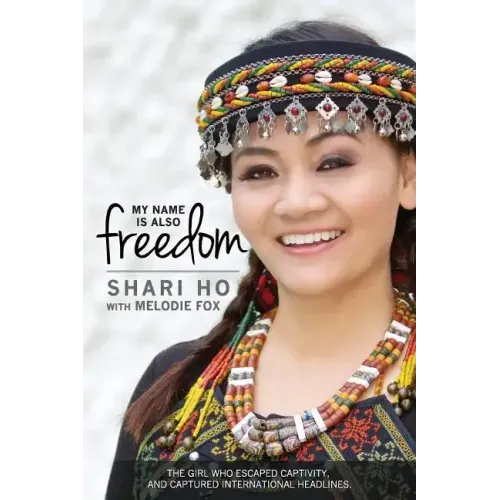My Name is Also Freedom: The Shari Ho Story
