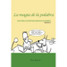 La magia de la palabra. Volumen 1: Guía para la escritura creativa en español.