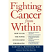 Fighting Cancer from Within: How to Use the Power of Your Mind for Healing