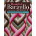 Braided Bargello Quilts: Simple Process, Dynamic Designs * 16 Projects