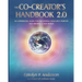 The Co-Creator's Handbook 2.0: An Experiential Guide for Discovering Your Life's Purpose and Birthing a New World
