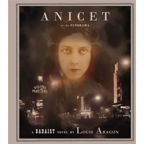 Anicet or the Panorama: A Dadaist Novel