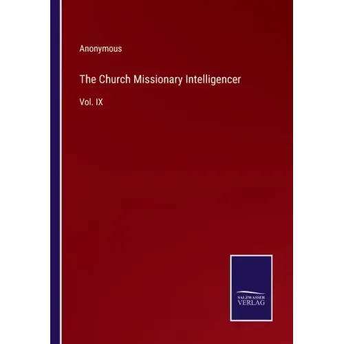 The Church Missionary Intelligencer: Vol. IX