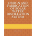 Design and Fabrication of Solar Water Distillation System
