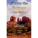 Hiking the Vortexes Color Edition: An easy-to-use guide for finding and understanding Sedona's vortexes