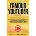 How YOU can become a Famous YouTuber in 2019: Use the Newest Strategies in Social Media and Digital Marketing and Facebook Advertising to Explode your