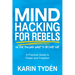 Mind Hacking for Rebels: A Practical Guide to Power and Freedom