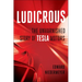 Ludicrous: The Unvarnished Story of Tesla Motors