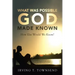 What Was Possible God Made Known: How Else Would We Know?