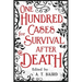 One Hundred Cases for Survival After Death