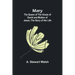 Mary: The Queen of the House of David and Mother of Jesus; The Story of Her Life
