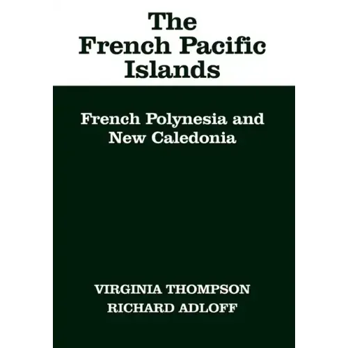 The French Pacific Islands: French Polynesia and New Caledonia