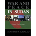 War and Peace In The Sudan: A Tale of Two Countries