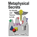 Metaphysical Secrets for Health and Success in Life