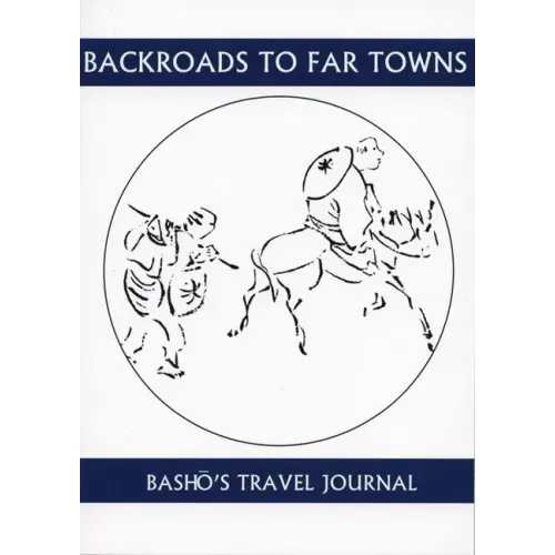 Back Roads to Far Towns: Basho's Travel Journal
