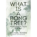 What is a Bong Tree?: Articles and Talks 1976-2021