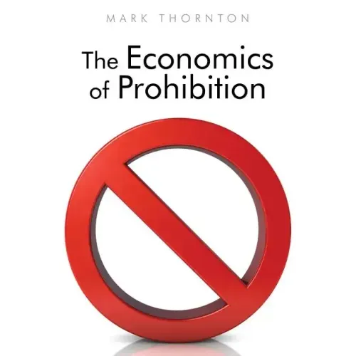 The Economics of Prohibition