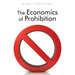 The Economics of Prohibition