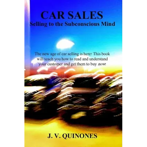 Car Sales: Selling to the Subconscious Mind
