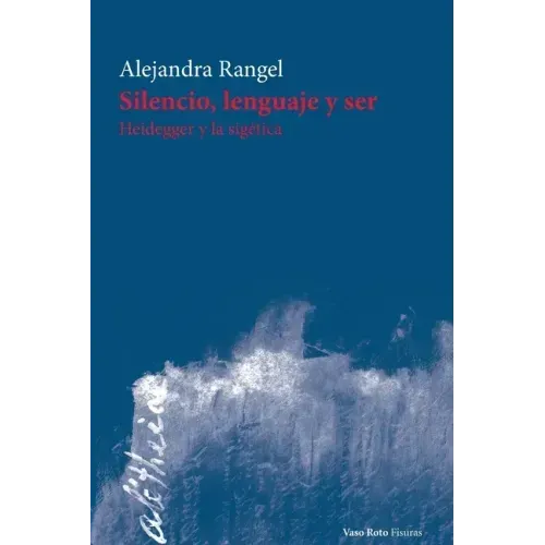 Silencio, lenguaje y ser: Heidegger y la sigética