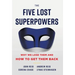 The Five Lost Superpowers: Why We Lose Them and How to Get Them Back