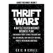 Thrift Wars: A Battle-Tested Internet Business Plan: Find Hidden Thrift Stores Treasure and Sell on Amazon, eBay and Etsy for Huge
