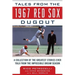 Tales from the 1967 Red Sox Dugout: A Collection of the Greatest Stories Ever Told from the Impossible Dream Season