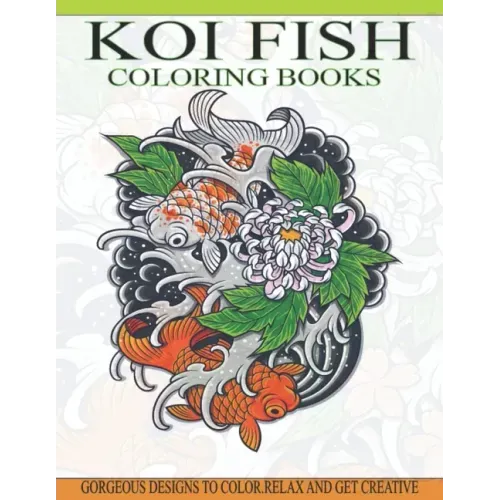 Koi Fish Coloring Books: Gorgeous Koi Fish Designs Coloring Book of 40 Japanese Koi Carp, Fish Designs with Henna, Paisley and Mandala Style Pa