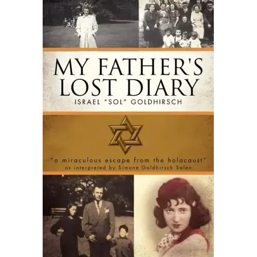 My Father's Lost Diary: A Personal Account of the Jewish Holocaust in Europe (1937-1942)