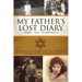 My Father's Lost Diary: A Personal Account of the Jewish Holocaust in Europe (1937-1942)
