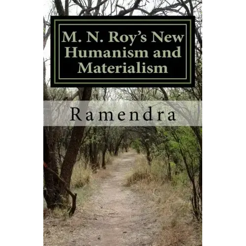 M. N. Roy's New Humanism and Materialism