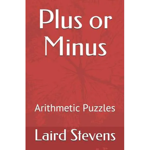 Plus or Minus: Arithmetic Puzzles