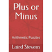 Plus or Minus: Arithmetic Puzzles