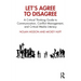 Let's Agree to Disagree: A Critical Thinking Guide to Communication, Conflict Management, and Critical Media Literacy