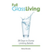 Full Glass Living: 28 Days to Dump Limiting Beliefs