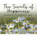 365 Secrets of Happiness: Do More of What Makes You Happy